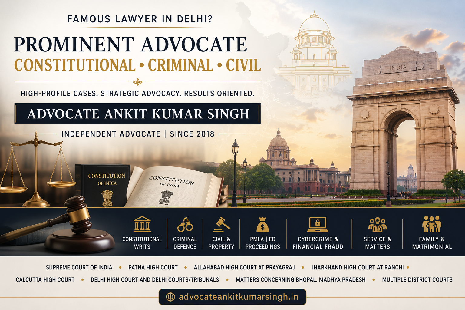 Famous Lawyer in Delhi ? | Prominent Advocate Handling High-Profile Constitutional, Criminal & Civil Cases — Advocate Ankit Kumar Singh